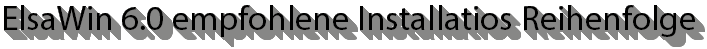 03.ElsaWin 6.0 empfohlene Installations Reihenfolge.png